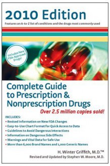 Complete Guide to Prescription & Nonprescription Drugs 2010 (Complete Guide to Prescription & Non-Prescription Drugs) - H. Winter Griffith, Stephen Moore