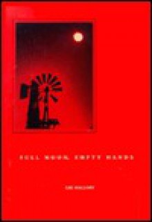 Full Moon, Empty Hands - Lee Mallory, John C. Harrell, Carrie A. Piela