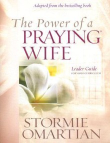 The Power of a Praying Wife - Stormie Omartian