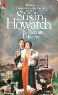 The Rich Are Different - Susan Howatch