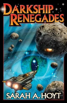 Darkship Renegades - Sarah A. Hoyt