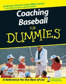 Coaching Baseball for Dummies - The National Alliance For Youth Sports, Greg Bach