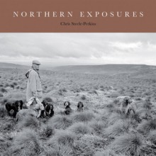 Northern Exposures - Chris Steele-Perkins, Chris Steele-Perkins