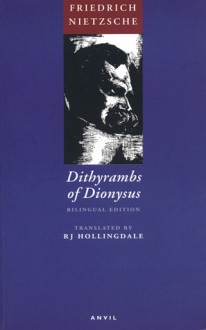 Dithyrambs of Dionysus - Friedrich Nietzsche, R.J. Hollingdale