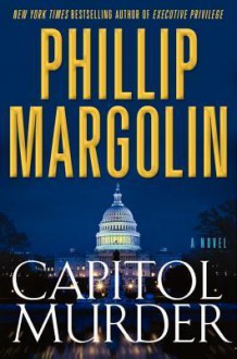 Capitol Murder - Phillip Margolin