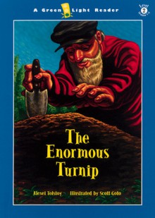 The Enormous Turnip - Alexei Nikolayevich Tolstoy, Scott Goto