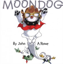 Moondog - John A. Rowe