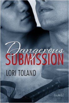 Dangerous Submission - Lori Toland