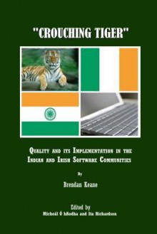 Crouching Tiger: Quality And Its Implementation In The Indian And Irish Software Communities - Brendan Keane