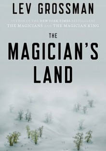 The Magician's Land - Lev Grossman