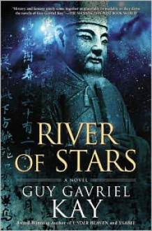 River of Stars - Guy Gavriel Kay