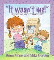 Values: It Wasn't Me! - Learning About Honesty - Brian Moses