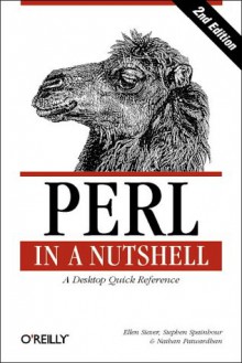 Perl in a Nutshell (In a Nutshell (O'Reilly)) - Nathan Patwardhan;Ellen Siever;Stephen Spainhour