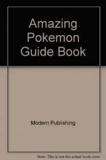 Amazing Pokemon Guide Book - Modern Publishing