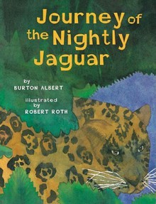 Journey of the Nightly Jaguar - Burton Albert, Robert Roth