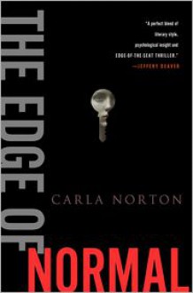 The Edge of Normal: A Novel - Carla Norton