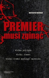 Premier musi zginąć - Krzysztof Koziołek