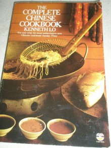 The Complete Chinese Cook Book - Kenneth Lo