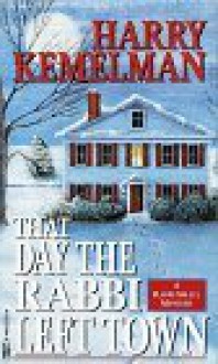 The Day the Rabbi Left Town - Harry Kemelman