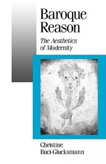 Baroque Reason: The Aesthetics of Modernity - Christine Buci-Glucksmann