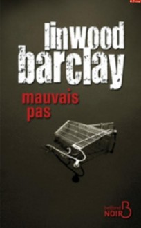 Mauvais Pas - Linwood Barclay, Daphné Bernard