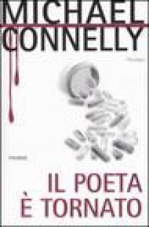 Il Poeta è tornato - Michael Connelly, Anna Rusconi