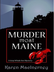 Murder Most Maine (Gray Whale Inn Mystery, #3) - Karen MacInerney