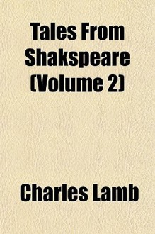 Tales from Shakspeare - Volume 2 - Charles Lamb