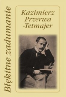 Błękitne zadumanie - Kazimierz Przerwa-Tetmajer