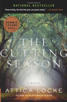 The Cutting Season: A Novel - Attica Locke