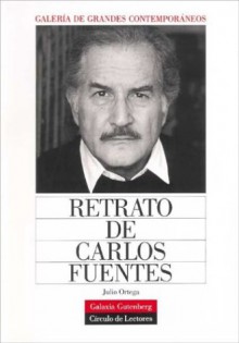 Retrato de Carlos Fuentes - Carlos Fuentes, Julio Ortega