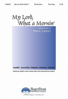 My Lord, What a Mornin' - Paul Carey