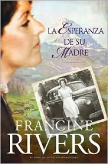 La esperanza de su madre (El legado de Marta, #1) - Francine Rivers