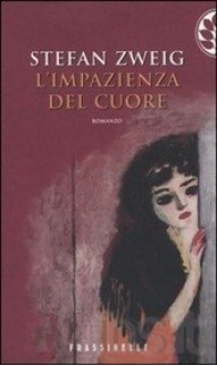 L'impazienza del cuore - Stefan Zweig, Umberto Gandini