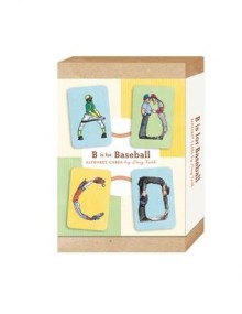 B Is for Baseball: Alphabet Cards - Doug Keith