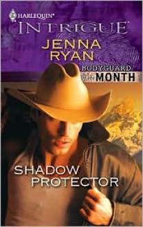 Shadow Protector (Bodyguard of the Month #9) (Harlequin Intrigue #1227) - Jenna Ryan