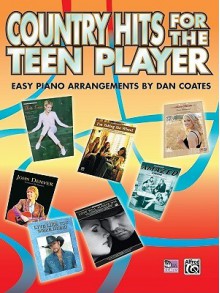 Country Hits for the Teen Player: Easy Piano - Dan Coates