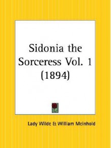 Sidonia the Sorceress Part 1 - Jane Francesca Wilde