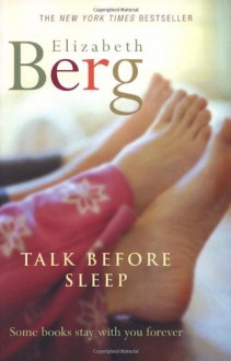 Talk Before Sleep - Elizabeth Berg