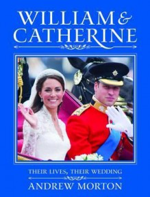 William And Catherine - Andrew Morton