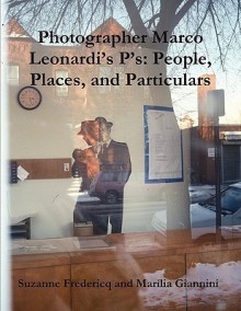 Photographer Marco Leonardi's P's: People, Places, and Particulars - Suzanne Fredericq, Marília Giannini