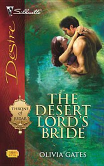 The Desert Lord's Bride (Throne of Judar #2) (Silhouette Desire #1884) - Olivia Gates