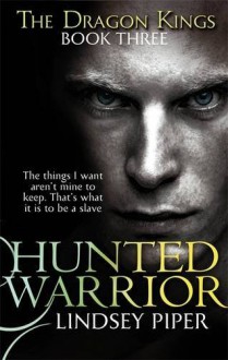 Hunted Warrior (Dragon Kings) - Lindsey Piper