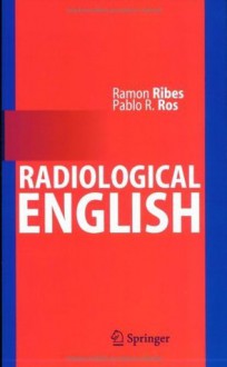 Radiological English - Ramón Ribes, Pablo R. Ros