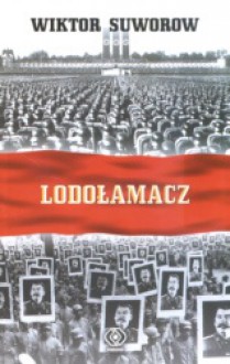 Lodołamacz - Wiktor Suworow