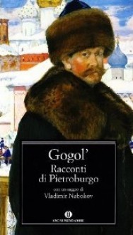 Racconti di Pietroburgo - Nikolai Gogol, Francesco Mariano, Vladimir Nabokov