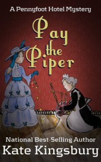 Pay the Piper (Pennyfoot Hotel Mystery) - Kate Kingsbury