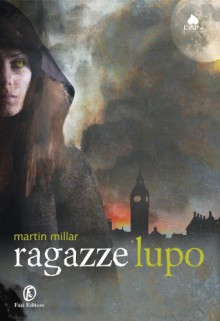 Ragazze lupo - Martin Millar, Lucia Olivieri