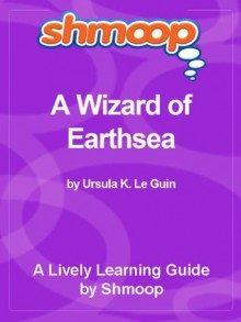 Shmoop Learning Guide: A Wizard of Earthsea - Shmoop