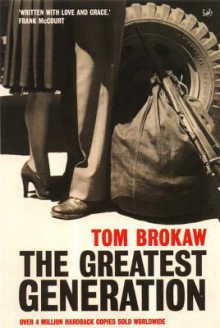 The Greatest Generation - Tom Brokaw